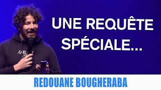 UNE REQUÊTE SPÉCIALE  REDOUANE BOUGHERABA [upl. by Lebasiairam724]