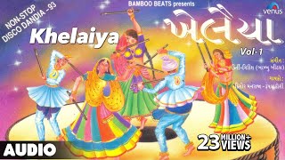 Khelaiya  Vol1  NonStop Disco Dandiya  NonStop Gujarati Garba Songs [upl. by Freddy]