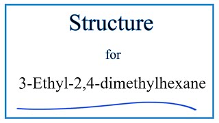 How to Write the Structural Formula for 3Ethyl24dimethylhexane [upl. by Eivol]