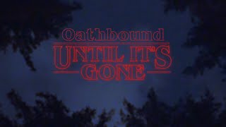 Oathbound  Until Its Gone Official Music Video GKE Exclusive Premiere [upl. by Jamison375]