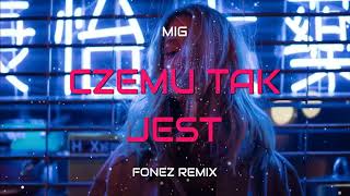 Mig  Czemu tak jest FONEZ REMIX 2023 [upl. by Waldon872]