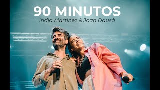 90 Minutos  India Martinez amp Joan Dausà [upl. by Ardekahs629]