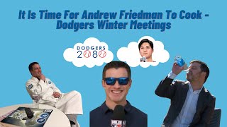 It Is Time For Andrew Friedman To Cook dodgers WinterMeetings [upl. by Idnar]