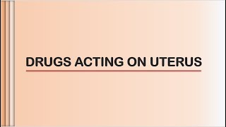 Drugs acting on Uterus [upl. by Nosiram]