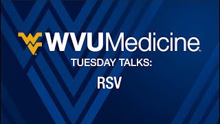 WVU Medicine Tuesday Talks  RSV [upl. by Adil]