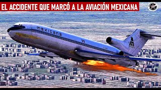 El accidente aéreo que conmocionó a México  Vuelo 940 de Mexicana de Aviación [upl. by Hoffmann]