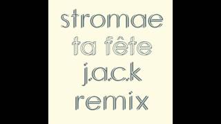 Stromae  Ta Fête JACK Remix [upl. by Thatcher7]