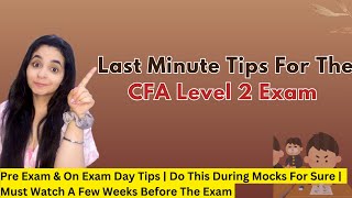 Last Minute Tips For The CFA Level 2 Exam  Mocks Exam Approach amp More [upl. by Gildas]