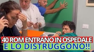 ASSALTO IN OSPEDALE 40 ROM IRROMPONO E SCONVOLGONO IL REPARTO DOPO LA PERDITA DI UNA GIOVANE PARENTE [upl. by Josiah]