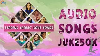 Leading Ladies Love Songs Nonstop Playlist  Malayalam Romantic songs [upl. by Dannel]