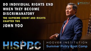 John Yoo  Do Individual Rights End When They Become Discriminatory Ch2  HISPBC [upl. by Jedediah]