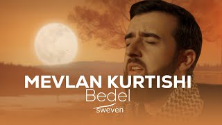 Mevlan Kurtishi — Bedel 2024 [upl. by Yetta]