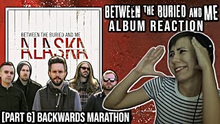 Between the Buried and Me Backwards Marathon  Alaska  Album Reaction Part 6 [upl. by Carlie245]