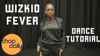 WizKid  Fever Dance Tutorial  Chop Daily [upl. by Janos]