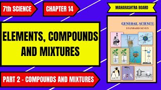 Elements Compounds and Mixtures Class 7 Chapter 14  Compounds and Mixtures  Part 2 [upl. by Clifton]