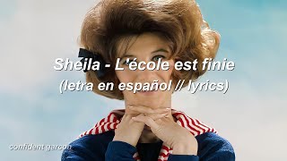 Sheila  Lécole est finie letra en español french paroles [upl. by Salangi]