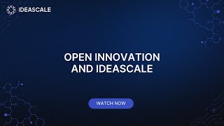 Open Innovation and IdeaScale [upl. by Aneladgam]