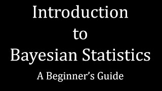 Introduction to Bayesian Statistics  A Beginners Guide [upl. by Alvy796]