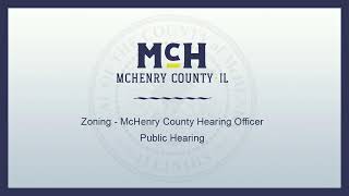 McHenry County Hearing Officer  Zoning Hearing 81324 [upl. by Amelus153]