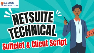 Suitelet amp Client Script  Netsuite Training  Netsuite Technical Course Netsuite  CloudFoundation [upl. by Atrebla]