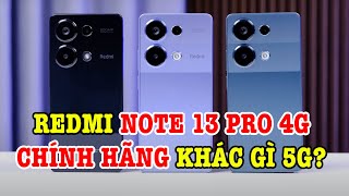 Mở hộp Redmi Note 13 Pro 4G CHÍNH HÃNG có gì khác so với bản 5G [upl. by Kcinom124]