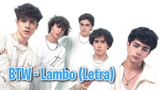 BTW  Lambo Letra [upl. by Ellon]