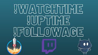 Watchtime Uptime Followage Commands auf Twitch  Chatbot Tutorial 2021 [upl. by Austreng]