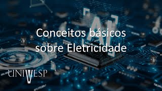 Sistemas Embarcados  Conceitos básicos sobre Eletricidade [upl. by Sabba]