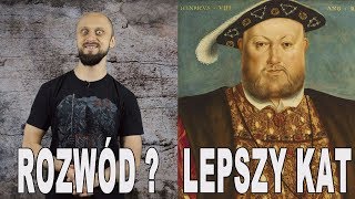 Rozwód Lepszy kat  Henryk VIII Historia Bez Cenzury [upl. by Anner]