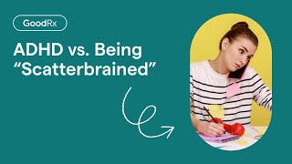 ADHD or Scatterbrain Psychiatrists Explain the Differences  GoodRX [upl. by Osher]