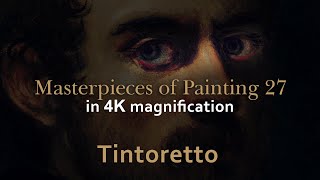 Tintoretto  1518  1594   Masterpieces of painting 27 in 4K magnification [upl. by Maxama607]