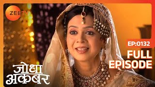 Ep 132  Maham anga ने किया Ruqaiya begum को अपने plan में शामिल  Jodha Akbar  Zee TV [upl. by Fein]