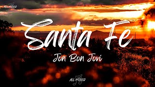 Jon Bon Jovi  Santa Fe Lyrics [upl. by Allerim]