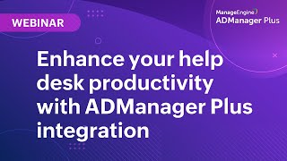 Enhance your help desk productivity with ADManager Plus integration [upl. by Sseb671]