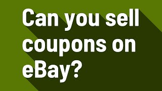 Can you sell coupons on eBay [upl. by Eiramanel271]