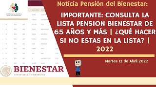 IMPORTANTE CONSULTA LA LISTA PENSION BIENESTAR DE 65 AÑOS Y MÁS  ¿ESTAS EN LA LISTA  2022 [upl. by Adiarf]