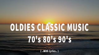 Oldies Classic Music  With Lyrics  The Greatest Hits Of All Time  70s 80s 90s Music Playlist [upl. by Pizor]