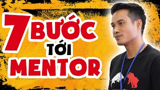 7 BƯỚC GIÚP BẠN TÌM ĐƯỢC MENTOR NGƯỜI CỐ VẤN SỰ NGHIỆP ĐÁNG MƠ ƯỚC [upl. by Aerdnad]