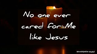 No one ever cared for me like Jesus  Steffany Gretzinger  LYRICS [upl. by Nylidnam]