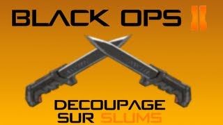 BO2 I Découpage au Cut sur Slums  Quelques infos  By Tomj0u  ExotiK [upl. by Lefton]