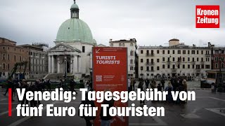 Venedig Tagesgebühr von fünf Euro für Touristen  kronetv NEWS [upl. by Nnaeerb]