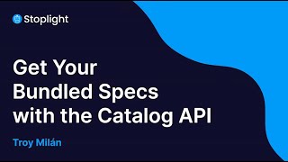 Webinar API Catalog Demo in Stoplight Platform [upl. by Atkinson]