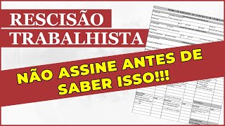 RESCISÃO TRABALHISTA  NÃO ASSINE seu acerto trabalhista [upl. by Jacqui]