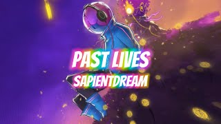 Sapientdream  Past Lives  Lyrics [upl. by Aileduab]