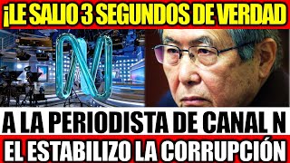 ¡LO ÚLITMO PERIODISTA DE CANAL N SE LE CHISPOTEO LA VERDAD DE FUJIMORI quotESTABILIZO LA CORRUPCIÓNquot [upl. by Golightly]