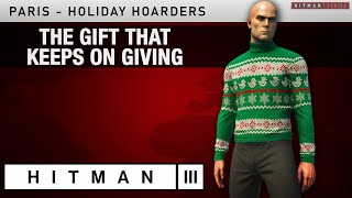 HITMAN 3 Paris  quotThe Gift That Keeps on Givingquot Challenge Holiday Hoarders Mission [upl. by Rick612]