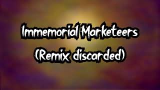 Immemorial Marketeers Yunior64 Remix discarded [upl. by Ahsiuq99]