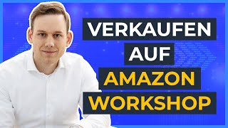 Verkaufen auf Amazon 2024 Workshop  Einleitung zum Amazon Seller Central [upl. by Plunkett]