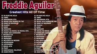 FREDDIE AGUILAR HIT SONGS  FREDDIE AGUILAR GREATEST HITS FULL ALBUMS 2023 [upl. by Akerdnuhs]