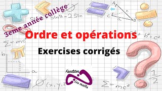 ordre et opération 3ème année collège exercices corrigés [upl. by Edwina74]